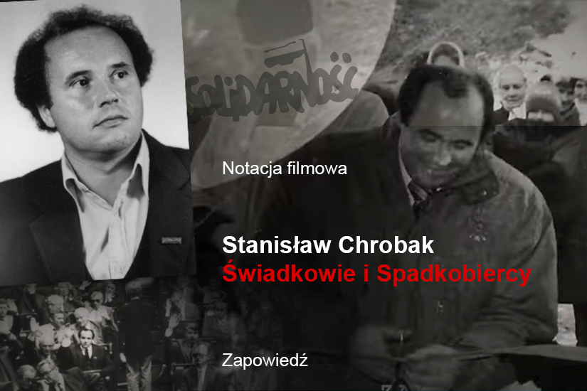 NOTACJA "STANISŁAW CHROBAK - ŚWIADKOWIE I SPADKOBIERCY" - ZAPOWIEDŹ
