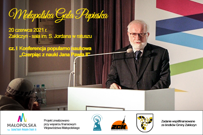 MAŁOPOLSKA GALA PAPIESKA - CZ1. KONFERENCJA POPULARNONAUKOWA "CZERPIĄC Z NAUKI JANA PAWŁA II"