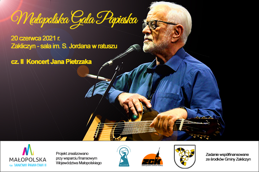 MAŁOPOLSKA GALA PAPIESKA - CZ2. KONCERT JANA PIETRZAKA