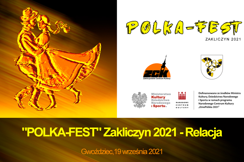 FESTIWAL POLKI "POLKA-FEST" ZAKLICZYN 2021 - RELACJA 